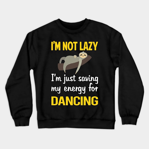 Funny Lazy Dancing Dance Dancer Crewneck Sweatshirt by blakelan128